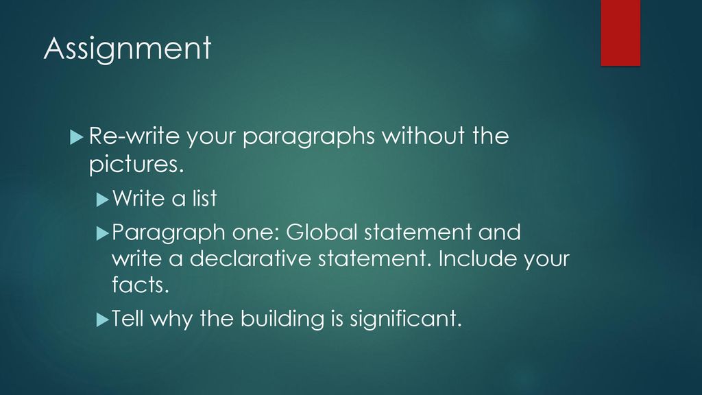 Assignment Re-write your paragraphs without the pictures. Write a list