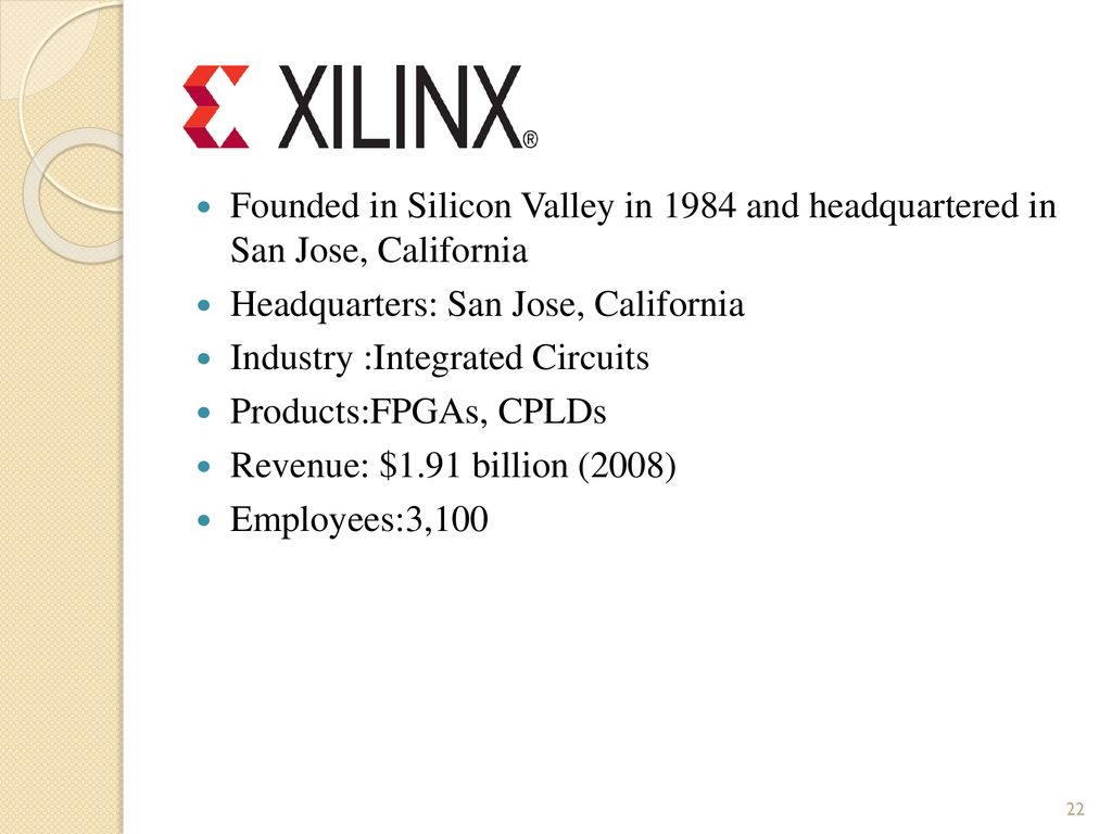 Founded in Silicon Valley in 1984 and headquartered in San Jose, California