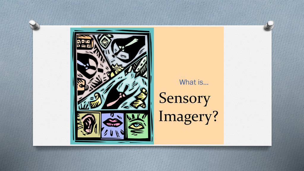 Sensory Imagery? What is…. - ppt download