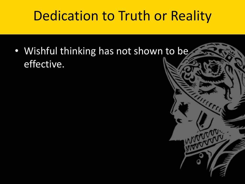 Dedication to Truth or Reality