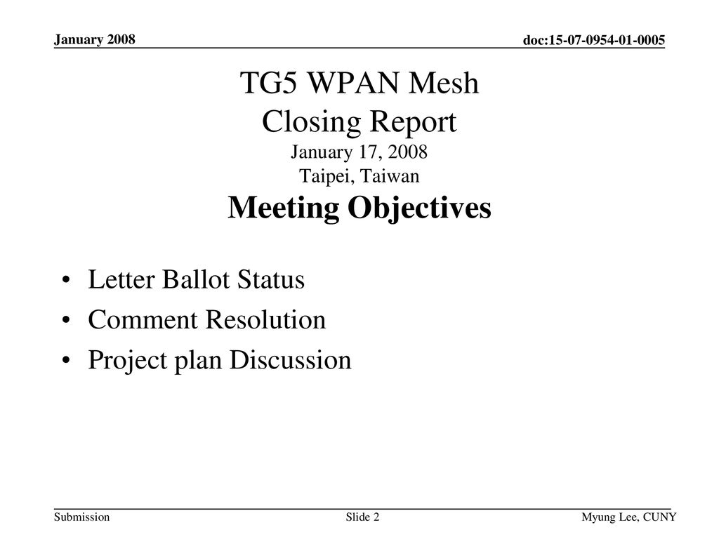 January 2008 TG5 WPAN Mesh Closing Report January 17, 2008 Taipei, Taiwan Meeting Objectives. Letter Ballot Status.