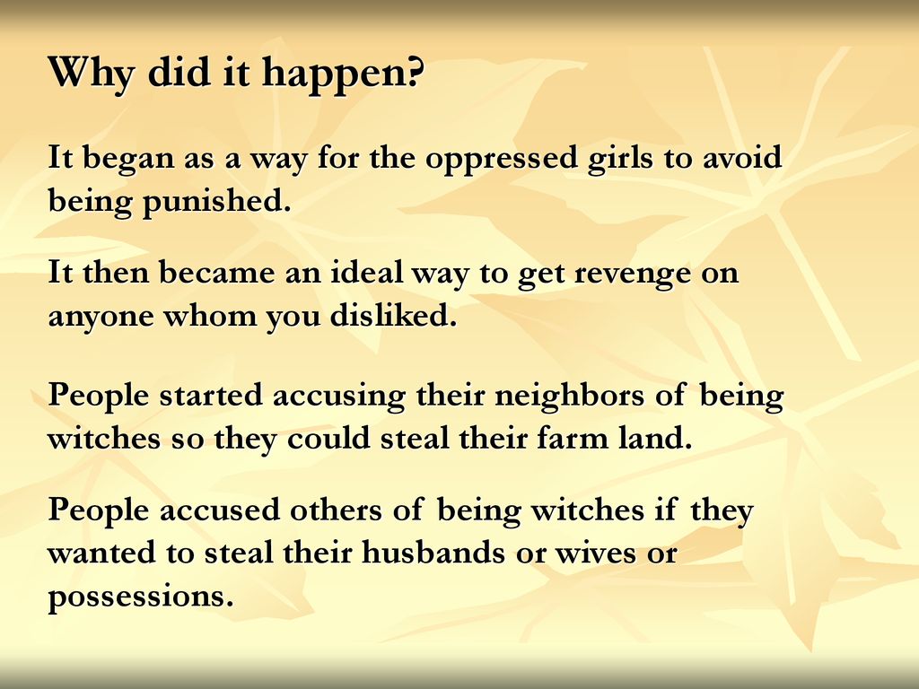 Why did it happen It began as a way for the oppressed girls to avoid being punished.