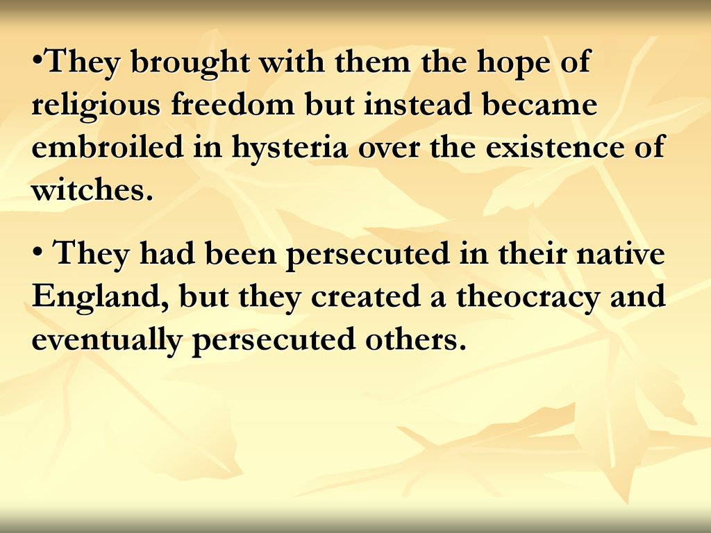 They brought with them the hope of religious freedom but instead became embroiled in hysteria over the existence of witches.