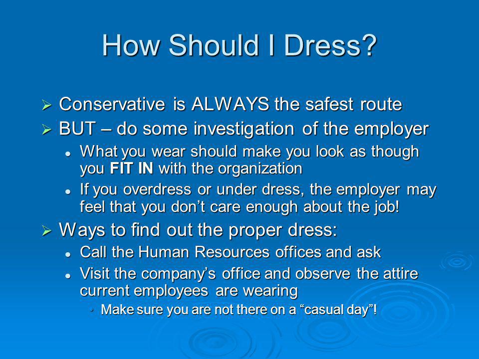 How Should I Dress Conservative is ALWAYS the safest route