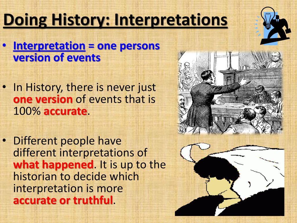 Why Are Historical Interpretations Different? - Ppt Download