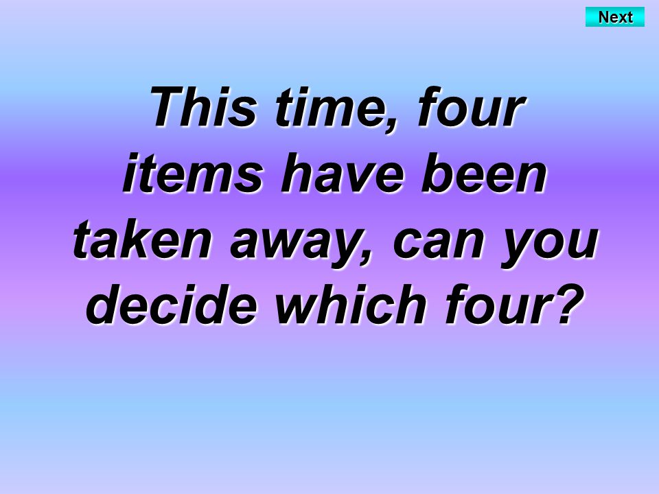 This time, four items have been taken away, can you decide which four
