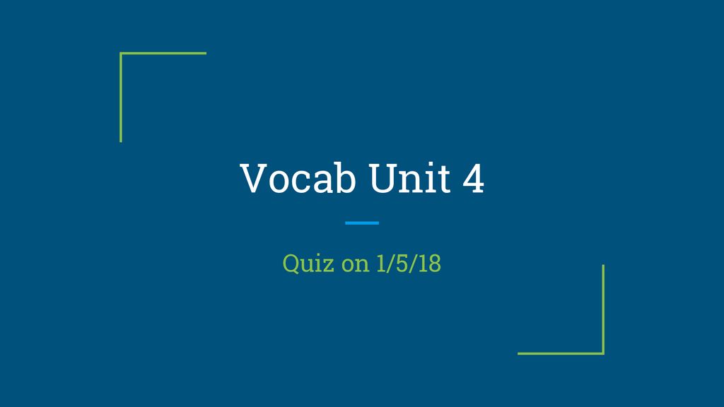 Vocab Unit 4 Quiz On 1/5/ Ppt Download