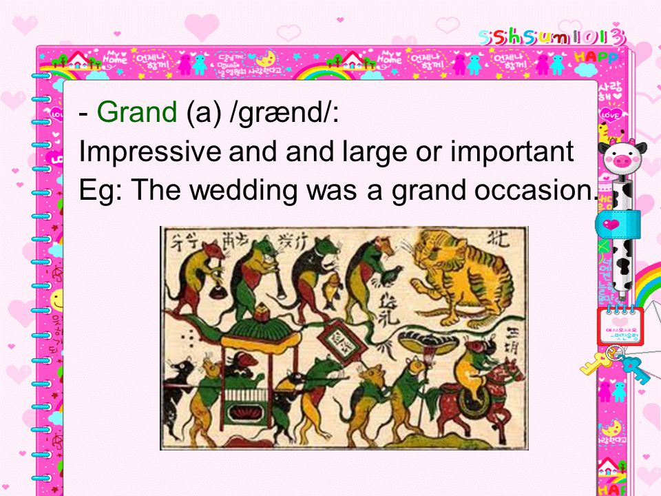 - Grand (a) /grænd/: Impressive and and large or important Eg: The wedding was a grand occasion.