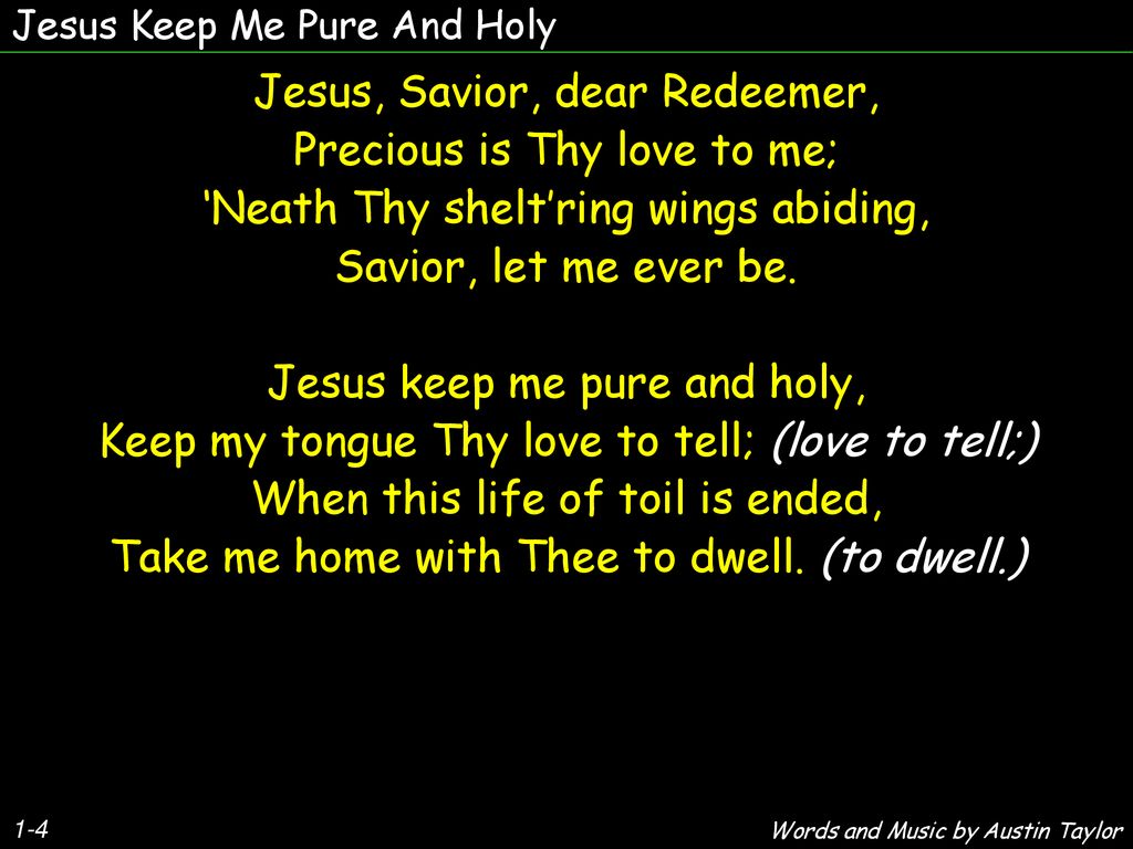 Jesus, Savior, dear Redeemer, Precious is Thy love to me;