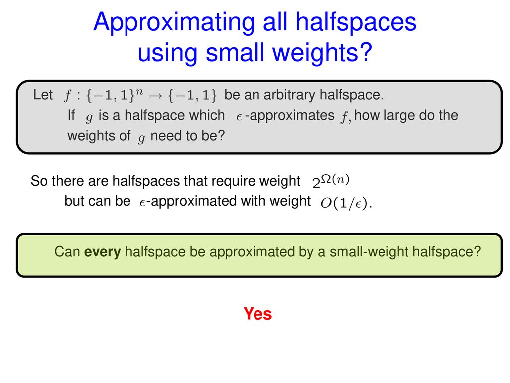 Approximating all halfspaces using small weights