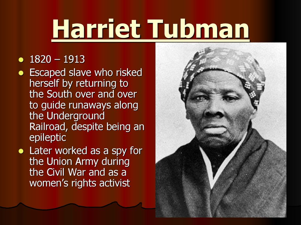 Harriet Tubman 1820 –