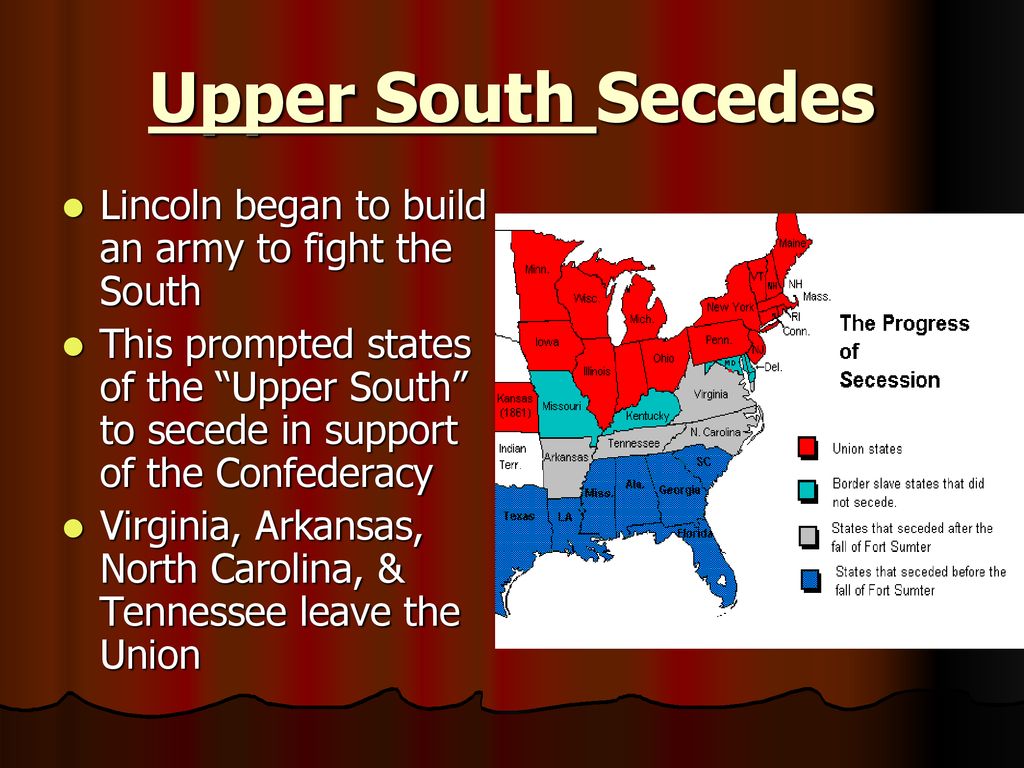 Upper South Secedes Lincoln began to build an army to fight the South