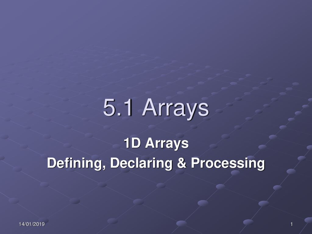 1D Arrays Defining, Declaring & Processing - ppt download