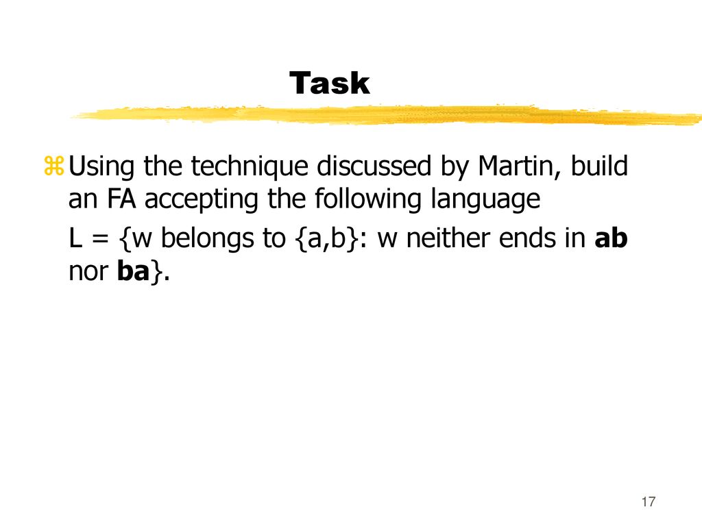 Task Using the technique discussed by Martin, build an FA accepting the following language.