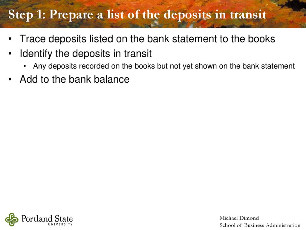 Step 1: Prepare a list of the deposits in transit