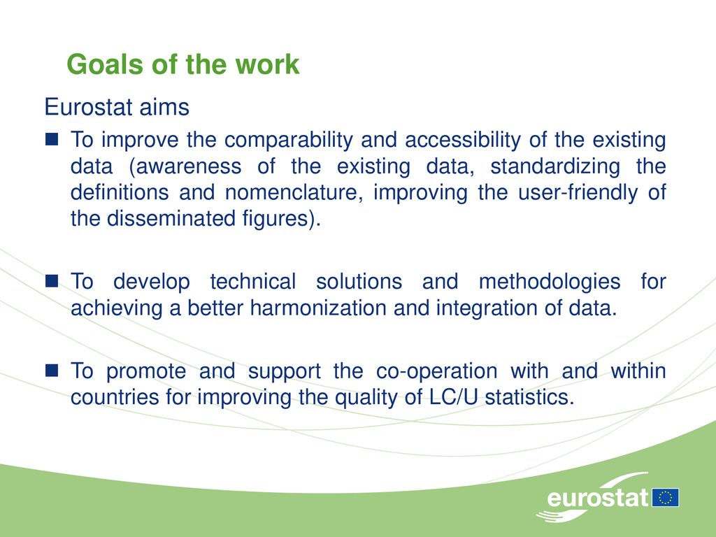 Goals of the work Eurostat aims