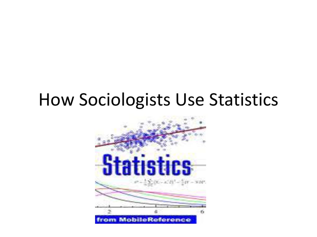 how-sociologists-use-statistics-ppt-download