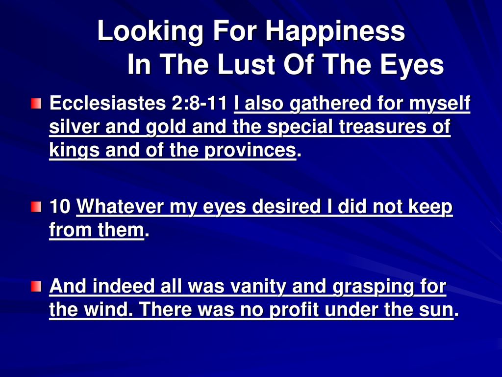 Looking For Happiness In The Lust Of The Eyes