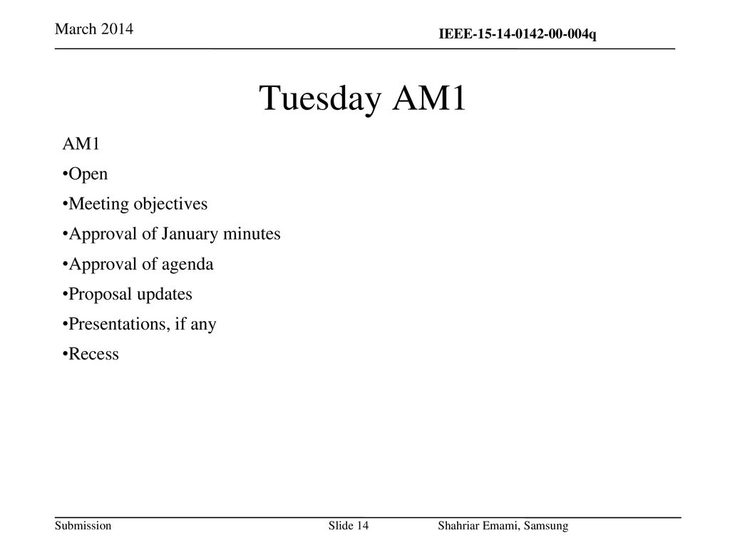 Tuesday AM1 AM1 Open Meeting objectives Approval of January minutes