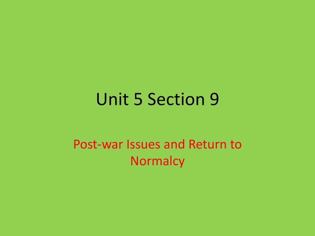 Post-war Issues and Return to Normalcy