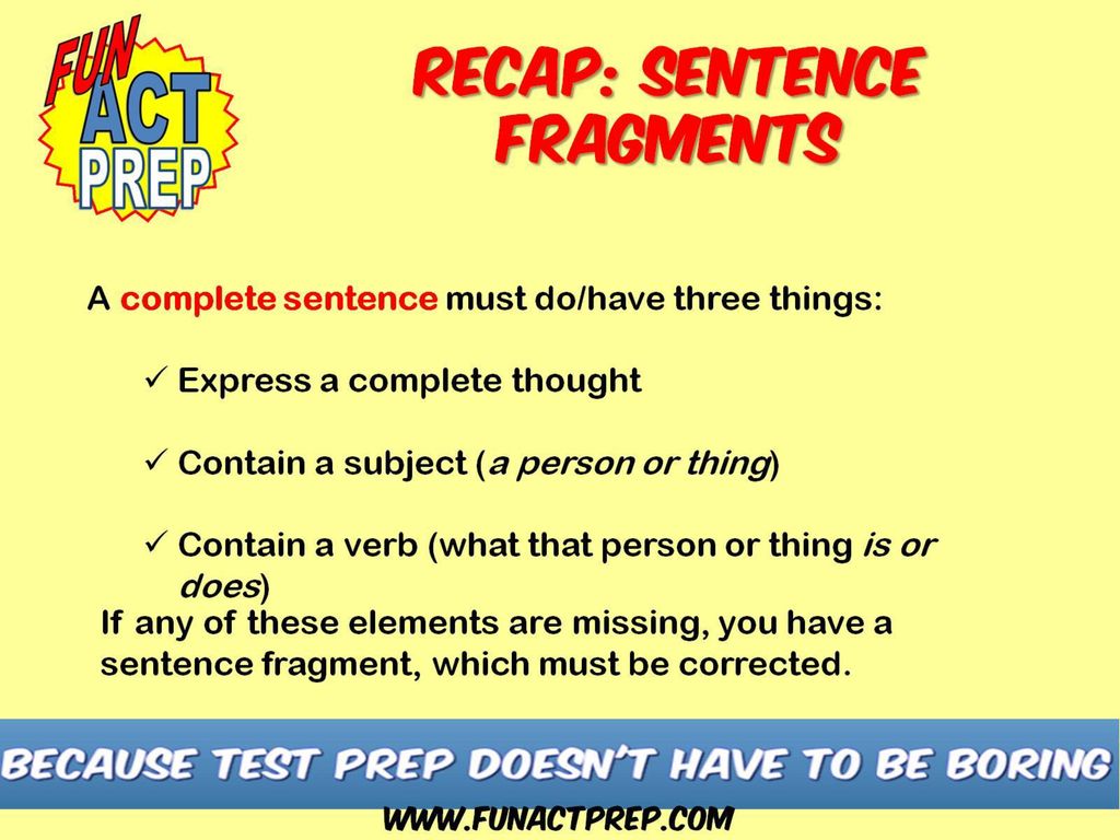 Recap: Sentence Fragments
