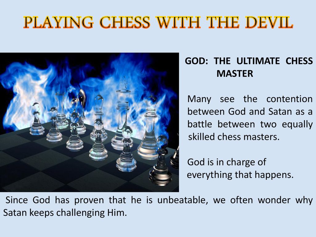 God the Chess Master?