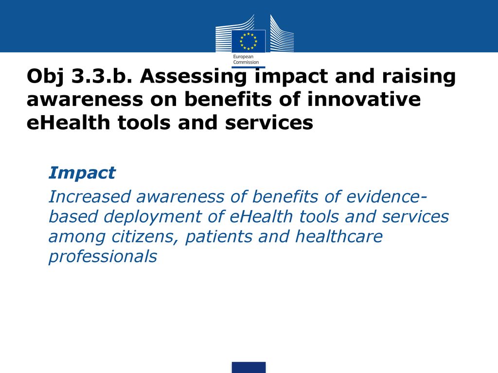Obj 3.3.b. Assessing impact and raising awareness on benefits of innovative eHealth tools and services