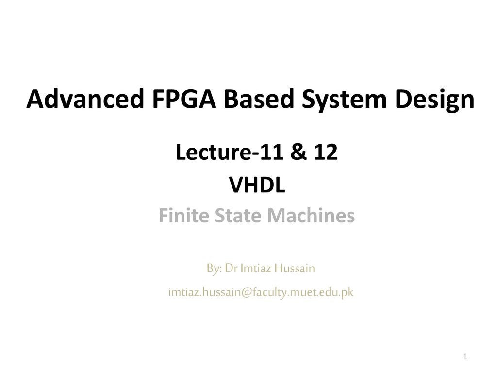 Advanced FPGA Based System Design