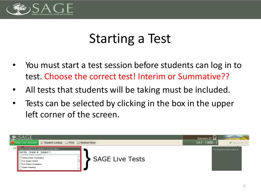 Starting a Test You must start a test session before students can log in to test. Choose the correct test! Interim or Summative