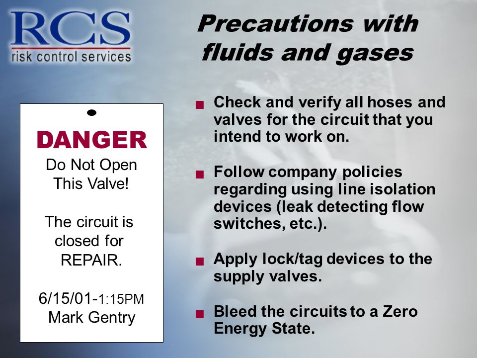 Precautions with fluids and gases
