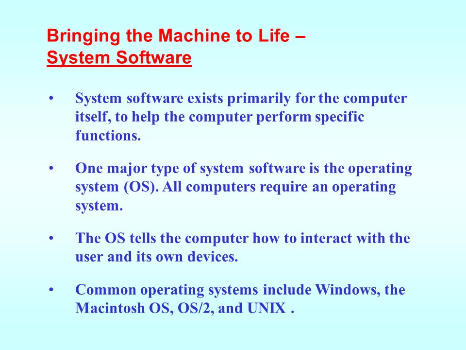 Bringing the Machine to Life – System Software