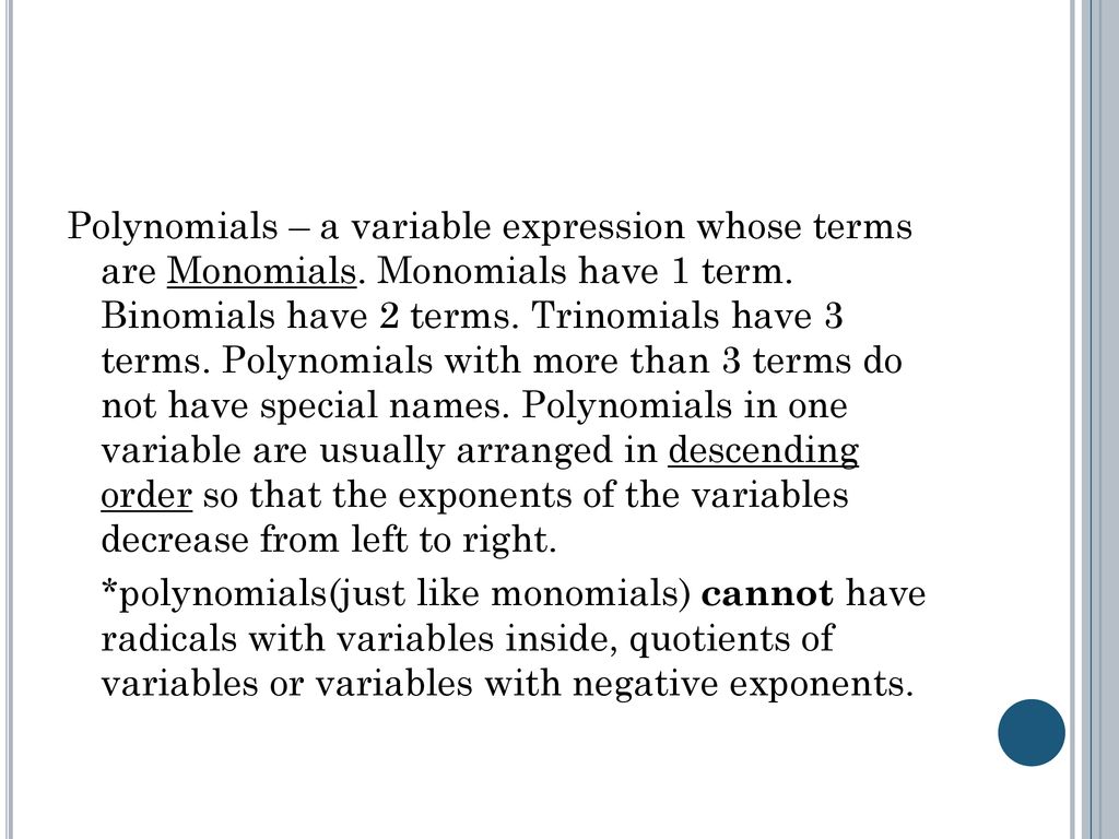 Polynomials – a variable expression whose terms are Monomials