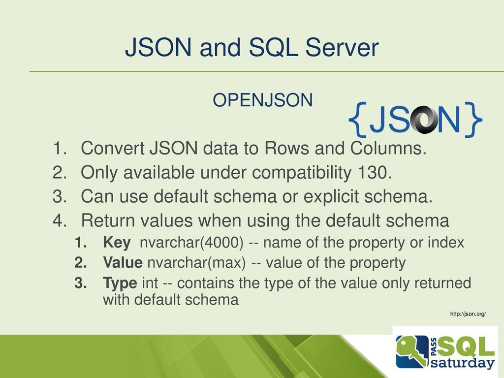 JSON and SQL Server OPENJSON Convert JSON data to Rows and Columns.
