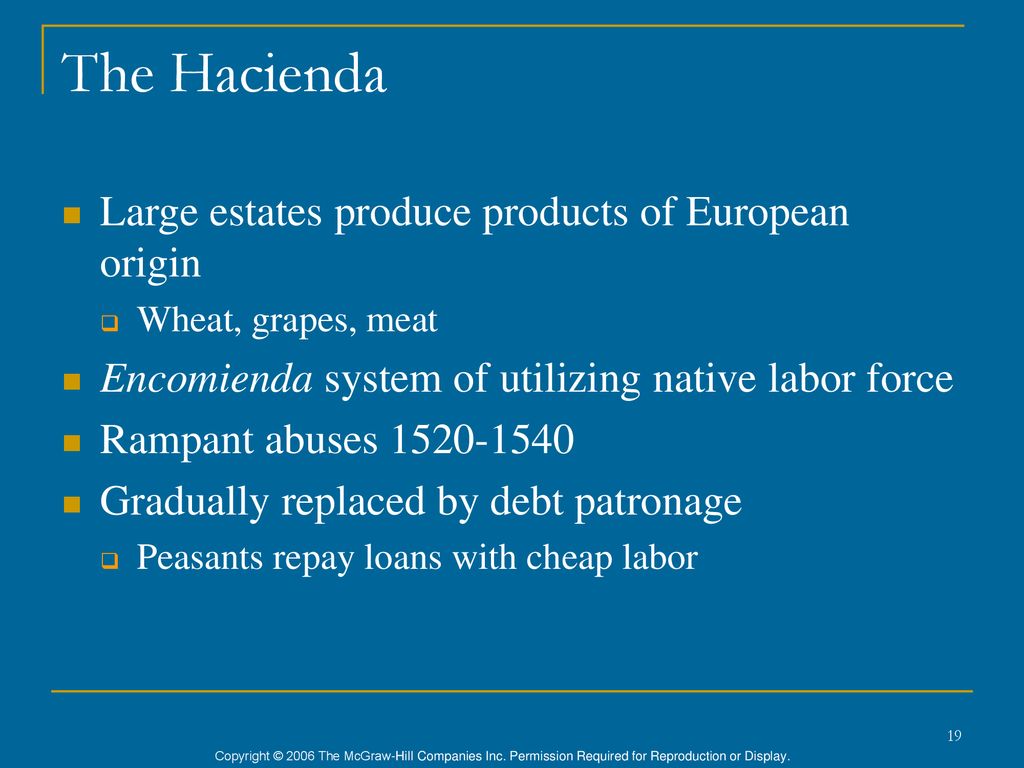 The Hacienda Large estates produce products of European origin