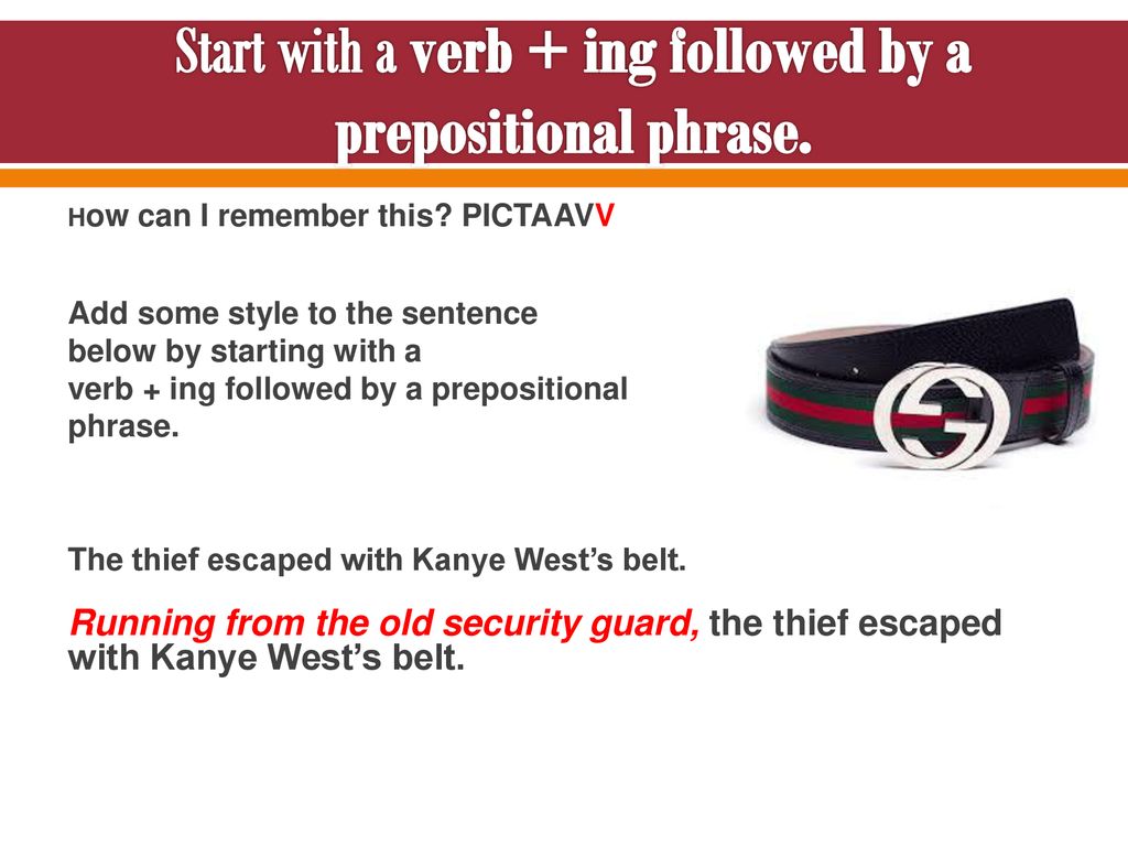Start with a verb + ing followed by a prepositional phrase.