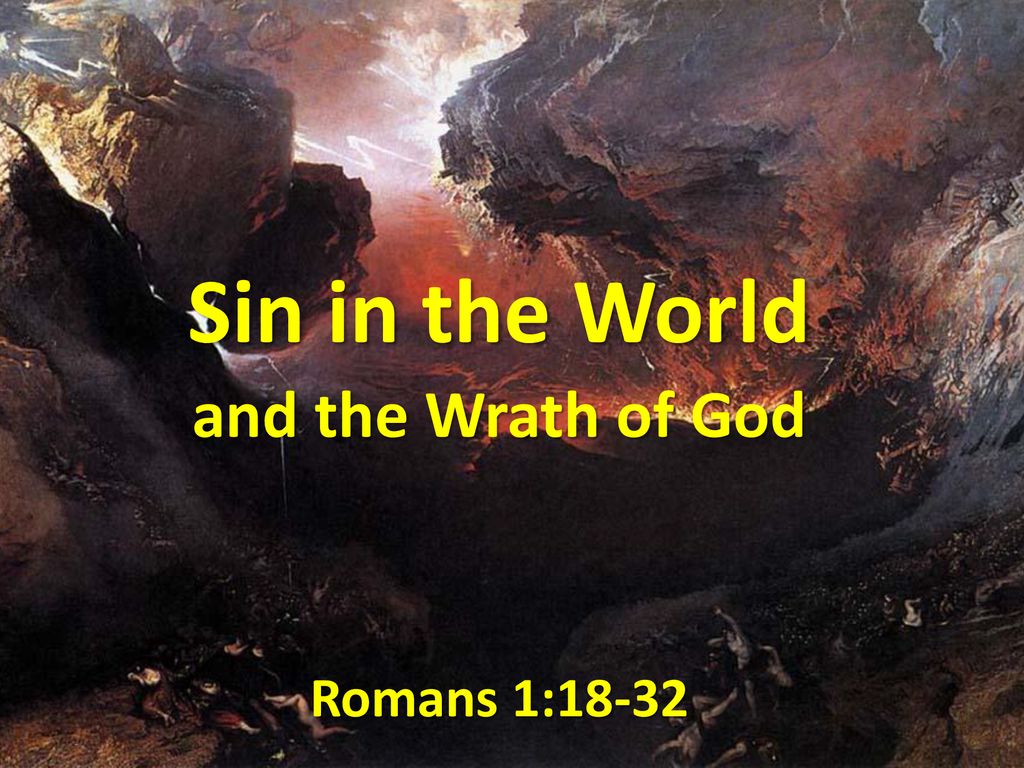 Sin in the World and the Wrath of God Romans 1: ppt download