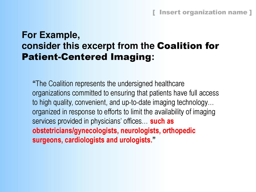 For Example, consider this excerpt from the Coalition for Patient-Centered Imaging: