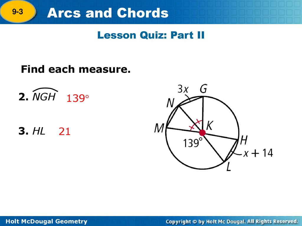 9-3 Lesson Quiz: Part II Find each measure. 2. NGH 139 3. HL 21