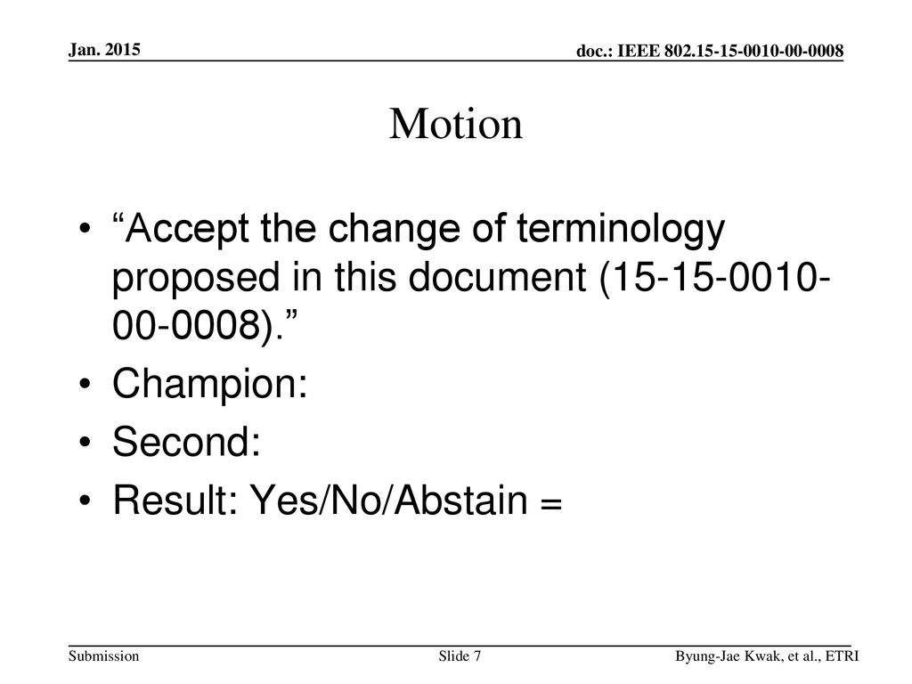 Jan Motion. Accept the change of terminology proposed in this document ( ).