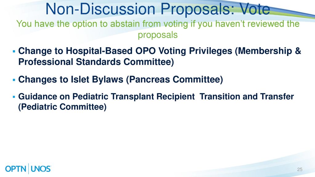 Non-Discussion Proposals: Vote You have the option to abstain from voting if you haven’t reviewed the proposals
