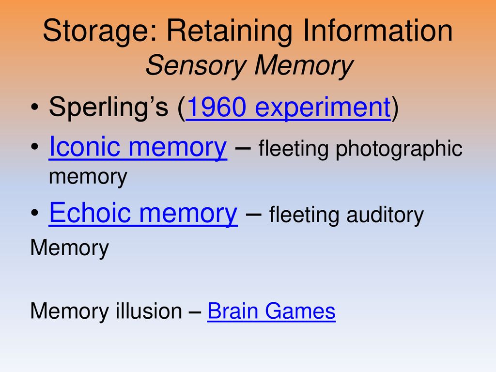 Storage: Retaining Information Sensory Memory