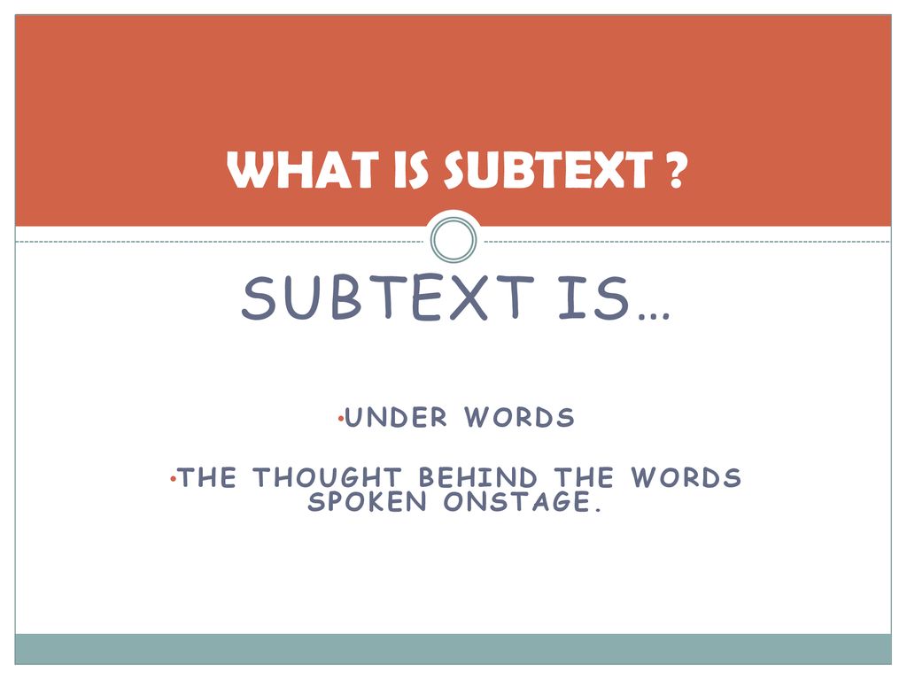 Understanding… SUBTEXT !! ppt download