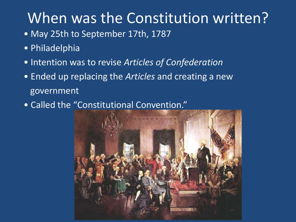 What Year Was The Constitution Written And What Year Did It Take Effect