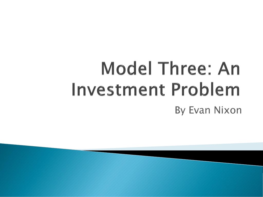 Model Three: An Investment Problem
