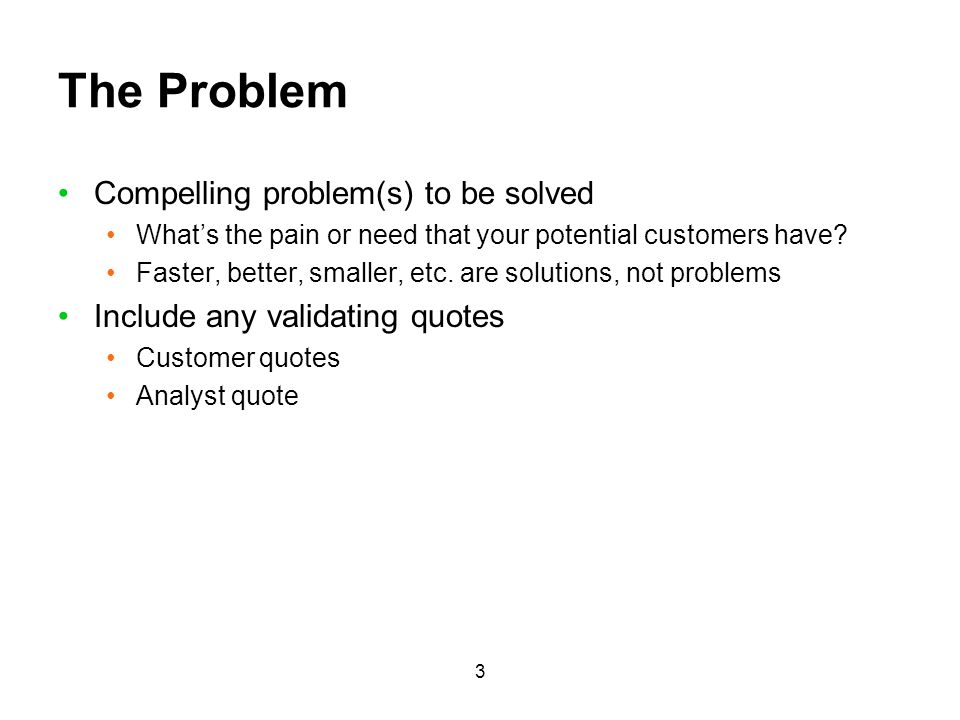 The Problem Compelling problem(s) to be solved