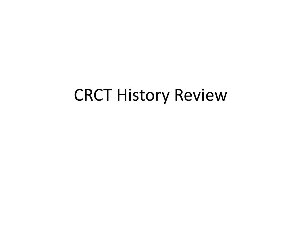 CRCT History Review. ppt download