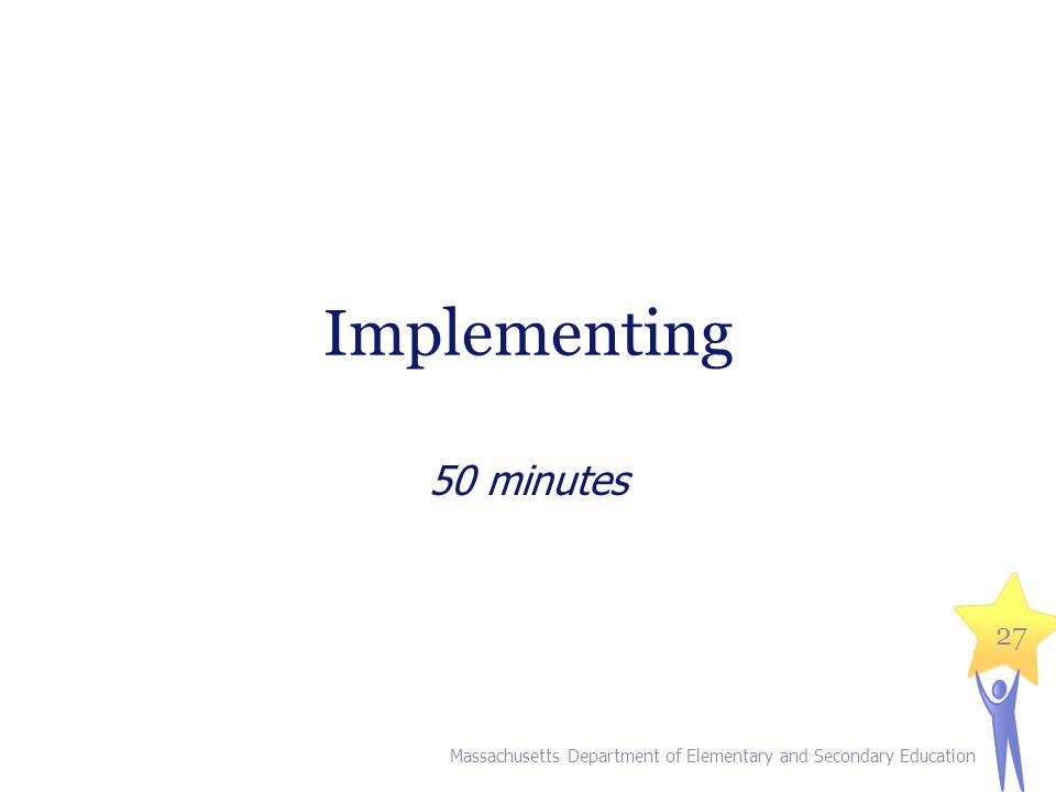IV. Implementing (50 minutes)