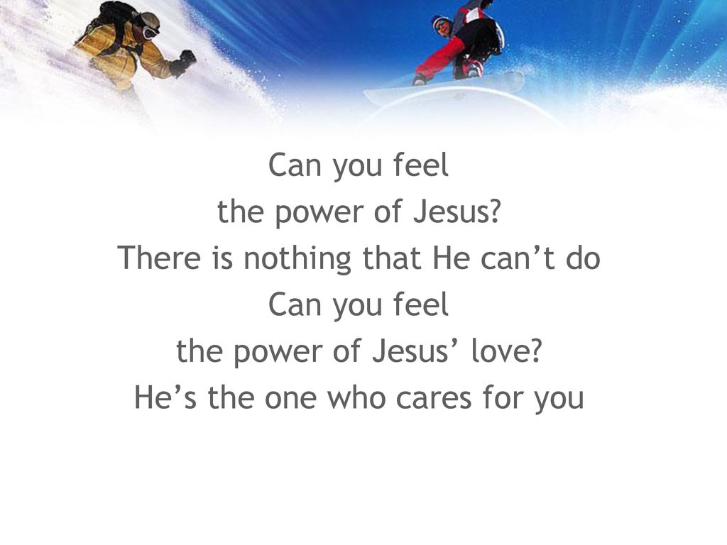 Can you feel the power of Jesus