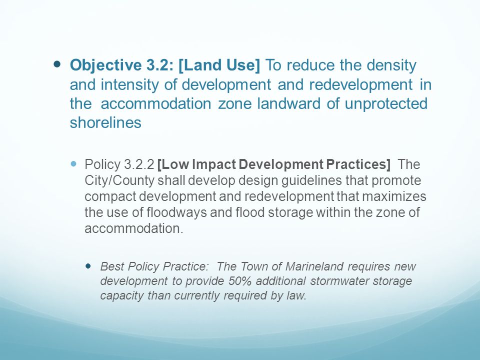 Objective 3.2: [Land Use] To reduce the density and intensity of development and redevelopment in the accommodation zone landward of unprotected shorelines