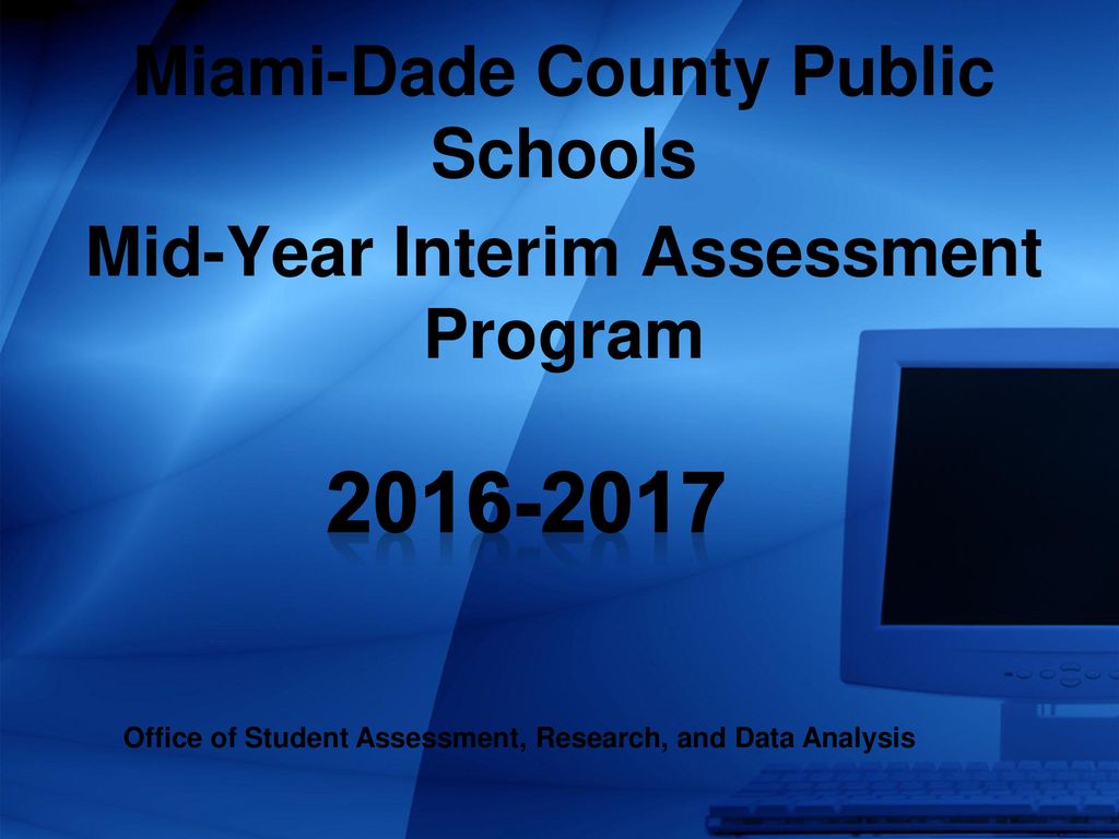 MiamiDade County Public Schools MidYear Interim Assessment Program